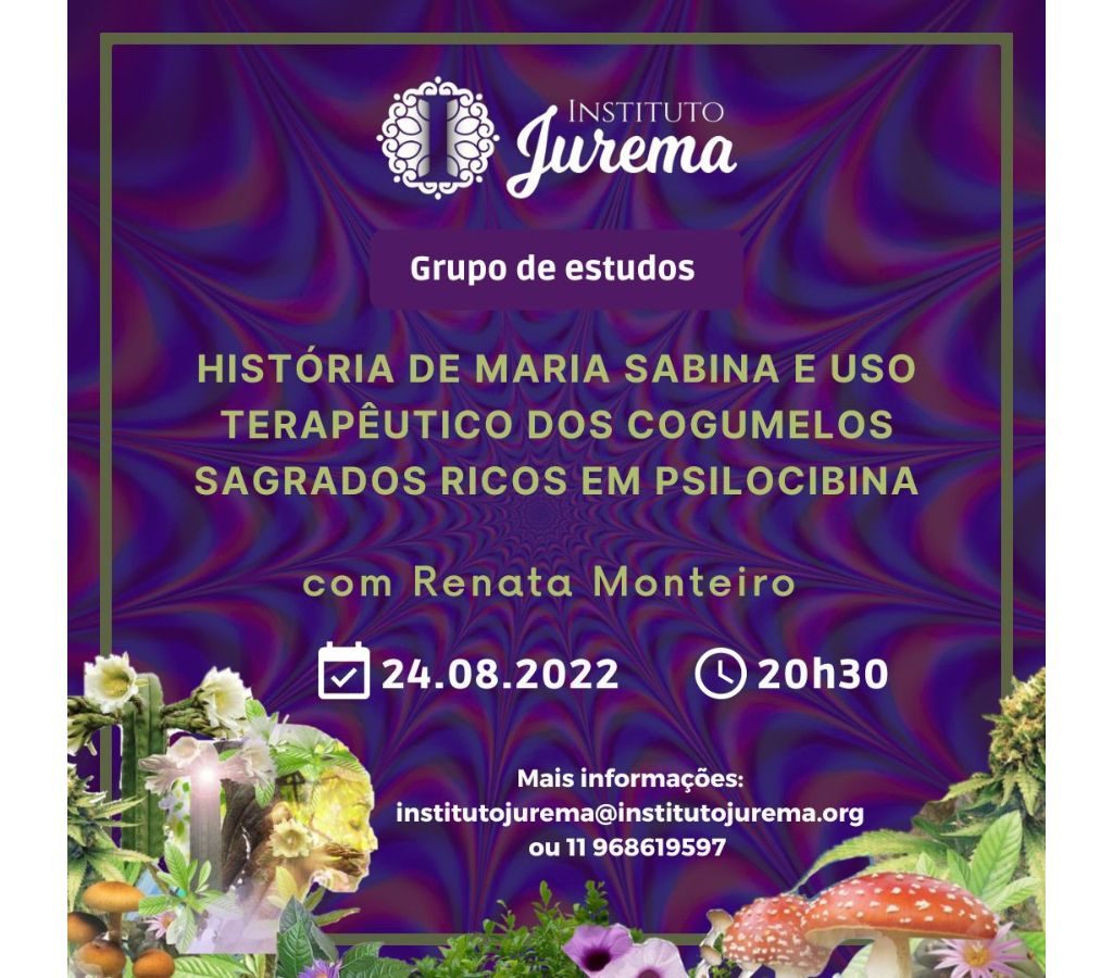 GRUPO DE ESTUDOS: História de Maria Sabina e o uso terapêutico dos Cogumelos Sagrados ricos em psilocibina, com Renata Monteiro 💫