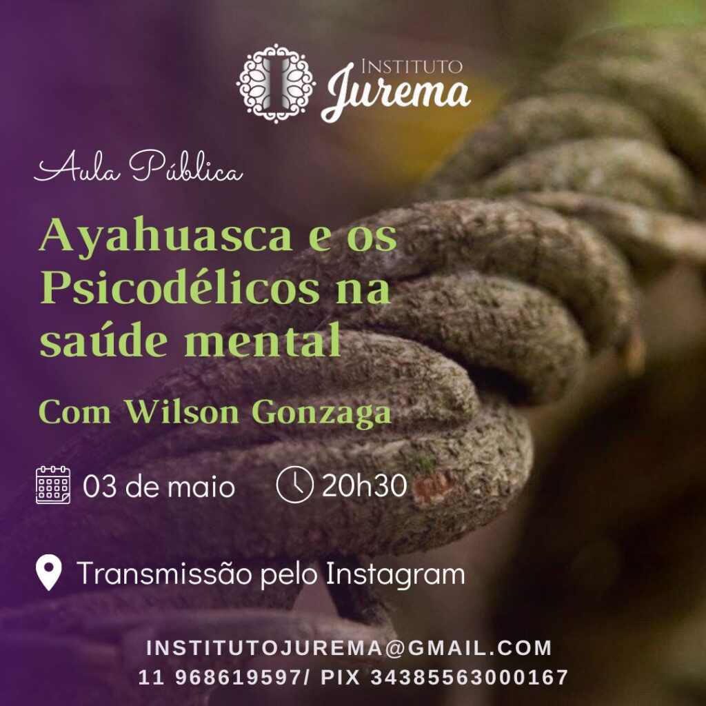 Aula Pública: Ayahuasca e os Psicodélicos na Saúde Mental – Com Wilson Gonzaga